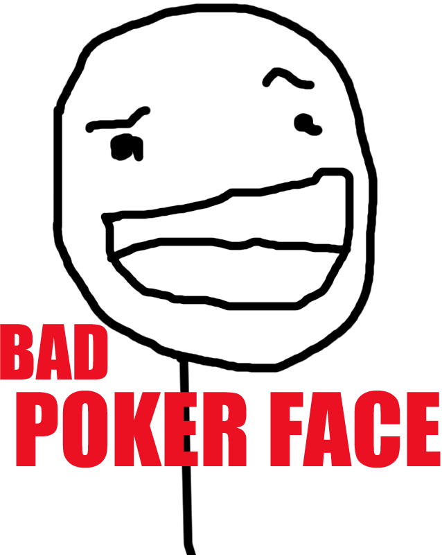 What Is A Bad Poker Face